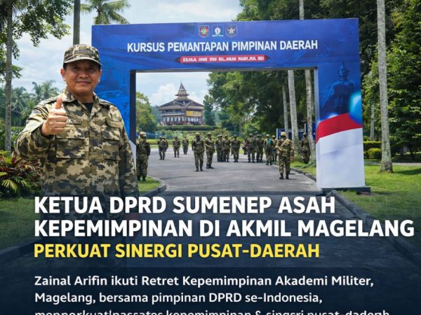 Ketua DPRD Sumenep Mengikuti Kepemimpinan di Akmil Magelang